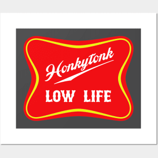 Honkytonk Low Life Posters and Art
